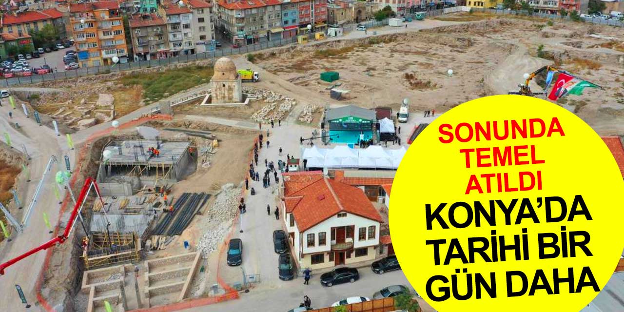 Konya'da tarihi bir gün daha! Şükran Mahallesi'nde temel atıldı