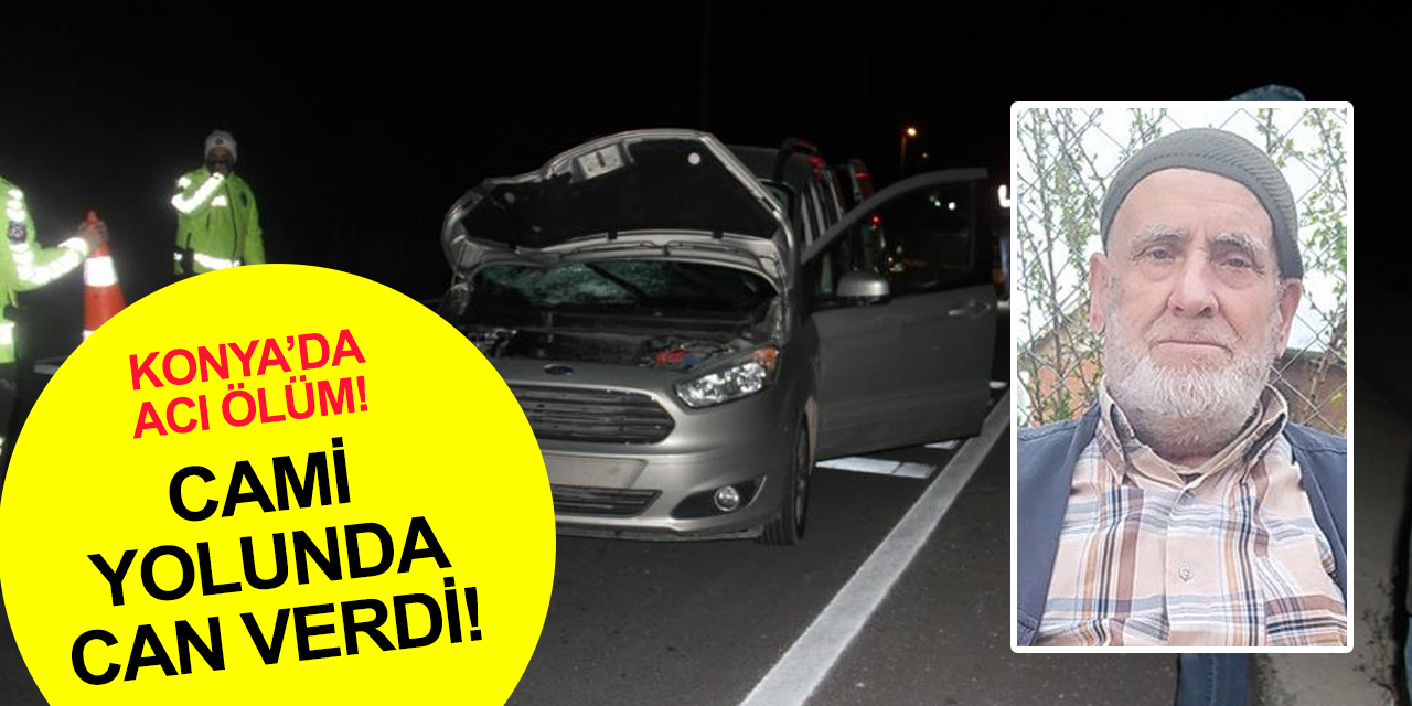 Konya'da cami yolunda feci kaza! Aracın çarptığı Mehmet Onay öldü