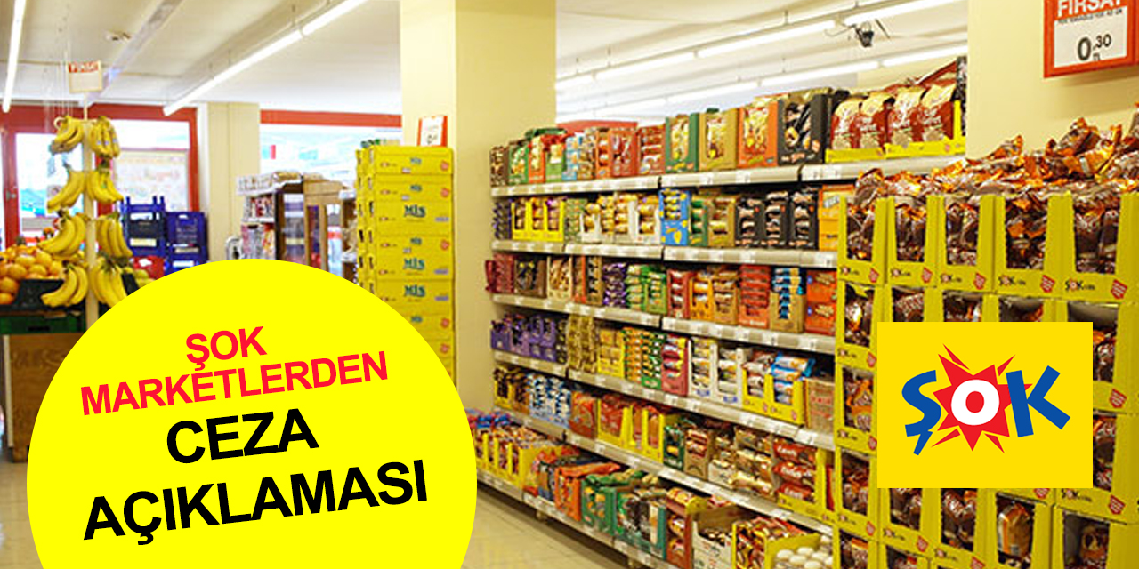 Şok Marketler’den 'ceza'ya itiraz açıklaması