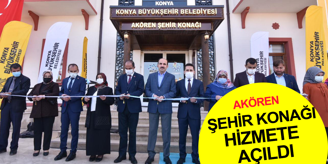 Konya modeli belediyecilik! Akören Şehir Konağı açıldı