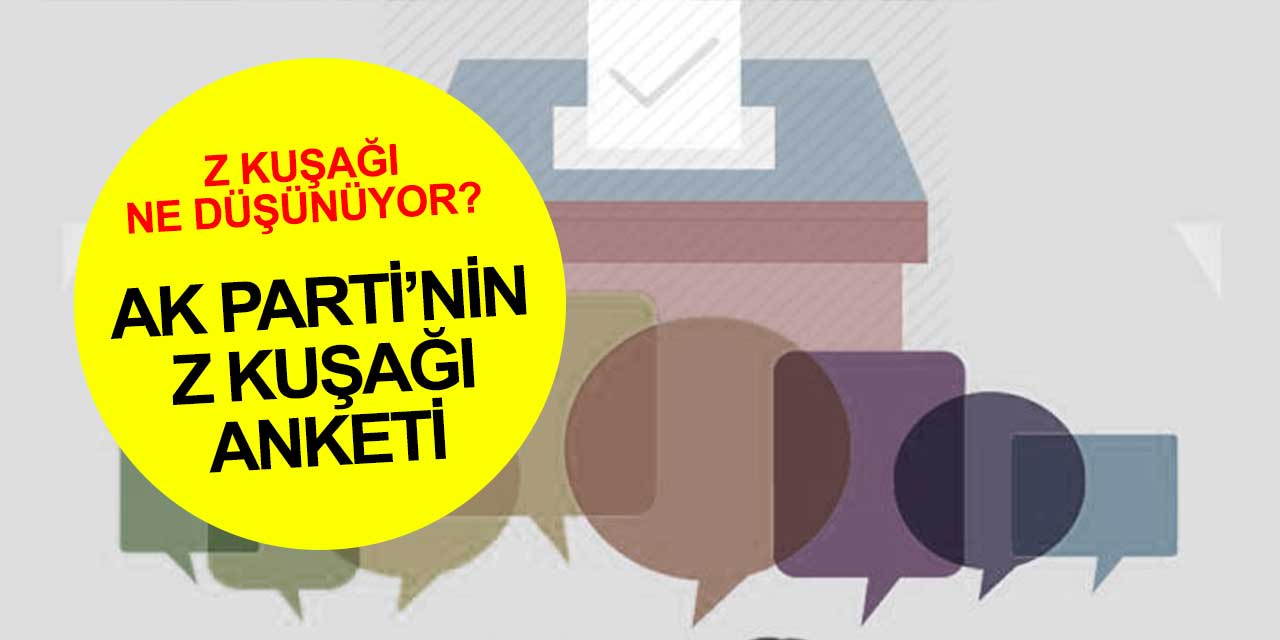 AK Parti'nin Z kuşağı anketinden ne sonuç çıktı?