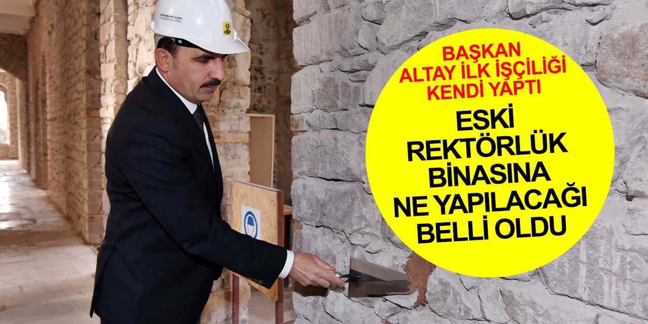 Eski rektörlük binasına ne yapılacağı belli oldu! Restorasyon sonunda ismi taş bina olacak