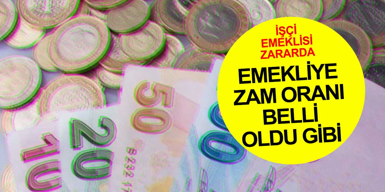 Emeklinin zam oranı belli oldu gibi