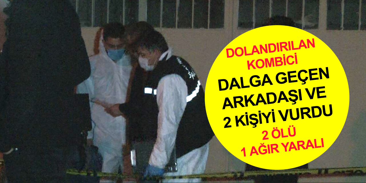 70 yaşındaki esnaf önce arkadaşını sonra husumetlilerini vurdu! 2 ölü 1 ağır yaralı