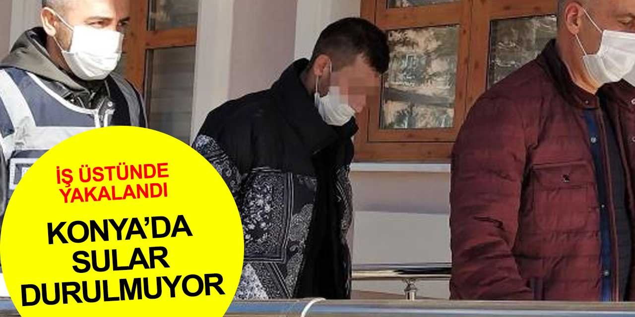 Konya'da sular durulmuyor! Hırsızlık zanlısı iş üstünde yakalandı intihara kalkıştı