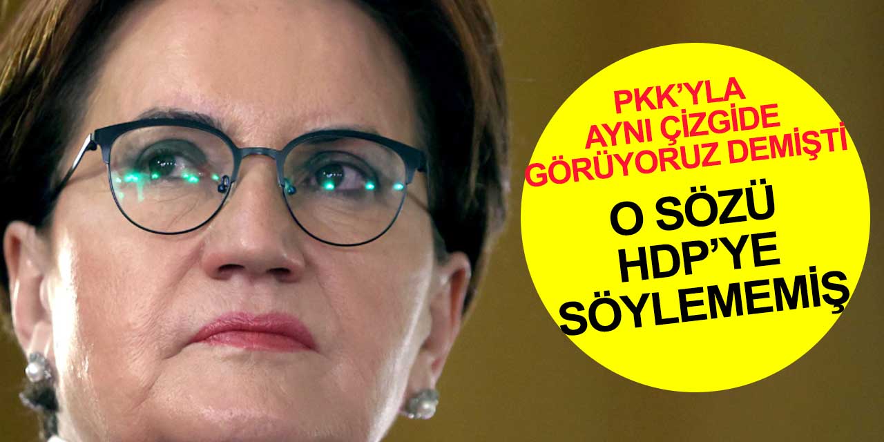 İYİ Parti'den yeni HDP açıklaması: Biz o sözleri onlara söylemedik