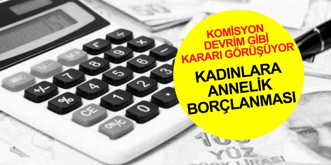 Erkeklere askerlik borçlanması kadınlara annelik borçlanması