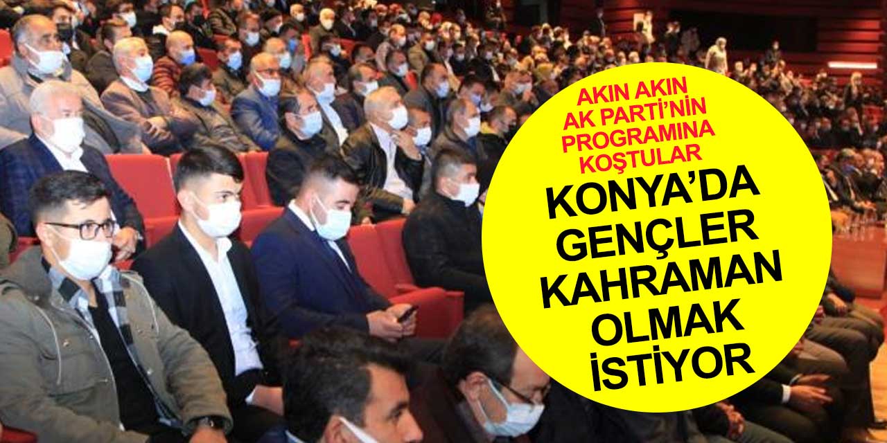 AK Parti'nin Teşkilat Akademisi programına Konyalı gençlerden büyük ilgi