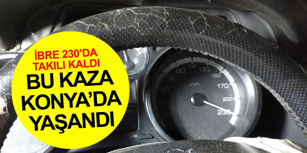 Kaza yapan aracın motoru fırladı ibre 230'da takılı kaldı
