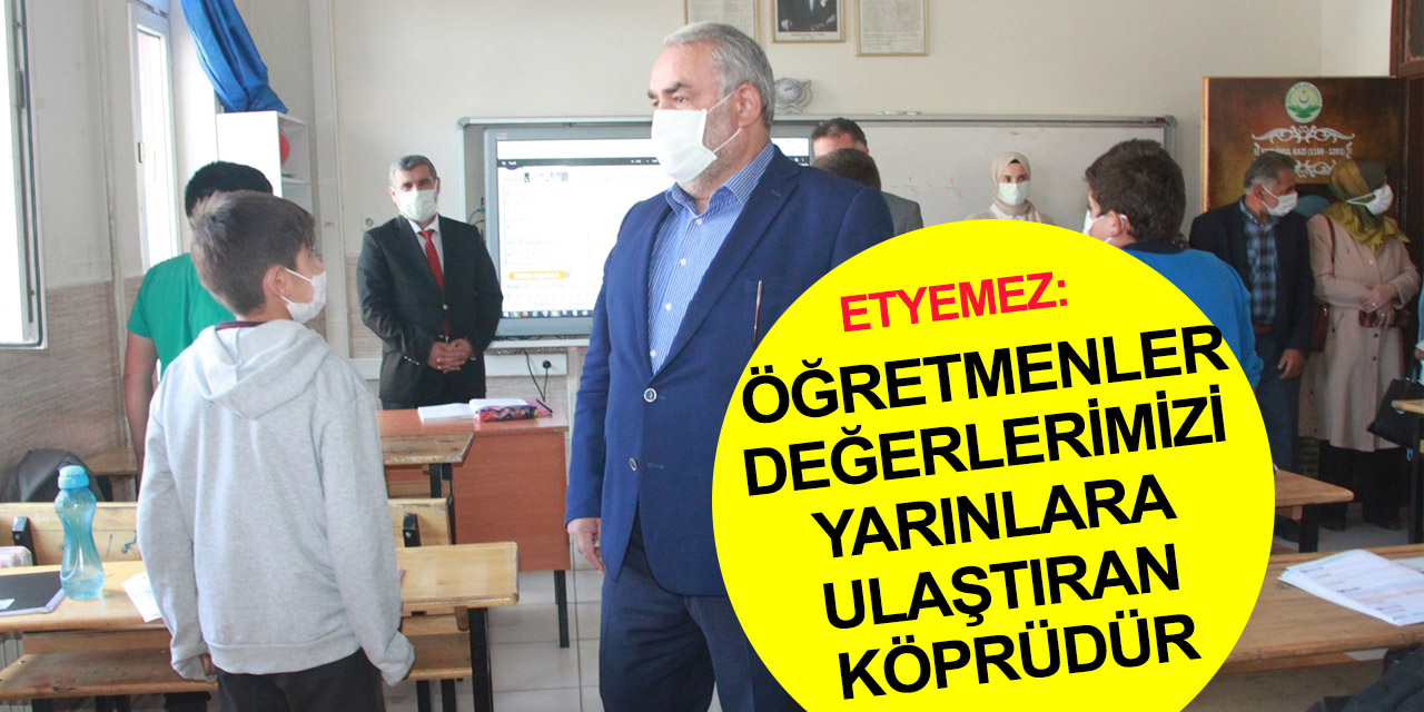 Konya Milletvekili Etyemez: Öğretmenler her türlü övgü ve takdire layık