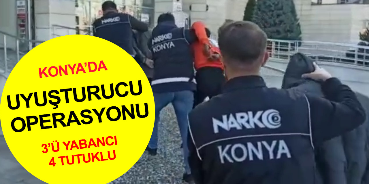 Konya polisinden zehir tacirlerine büyük darbe!