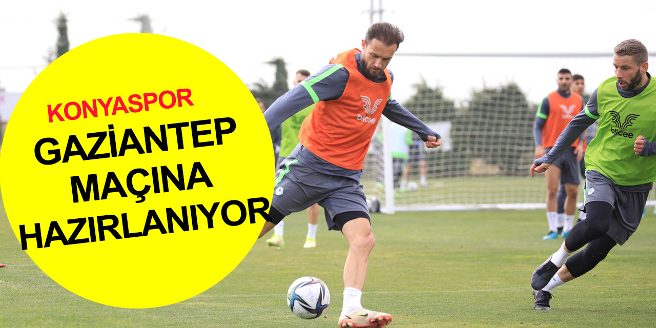Konyaspor Gaziantep FK deplasmanı hazırlıklarına devam ediyor