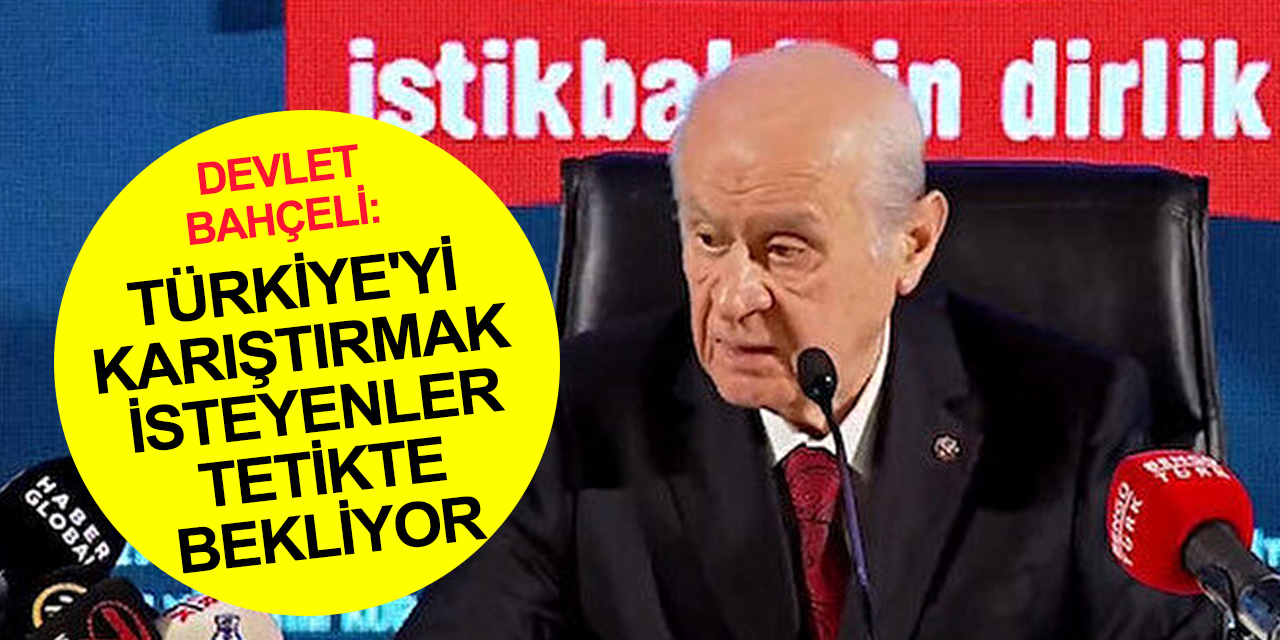 MHP Lideri Bahçeli: Biz döviz kuruyla kurulmadık bu yolla da devrilmeyeceğiz