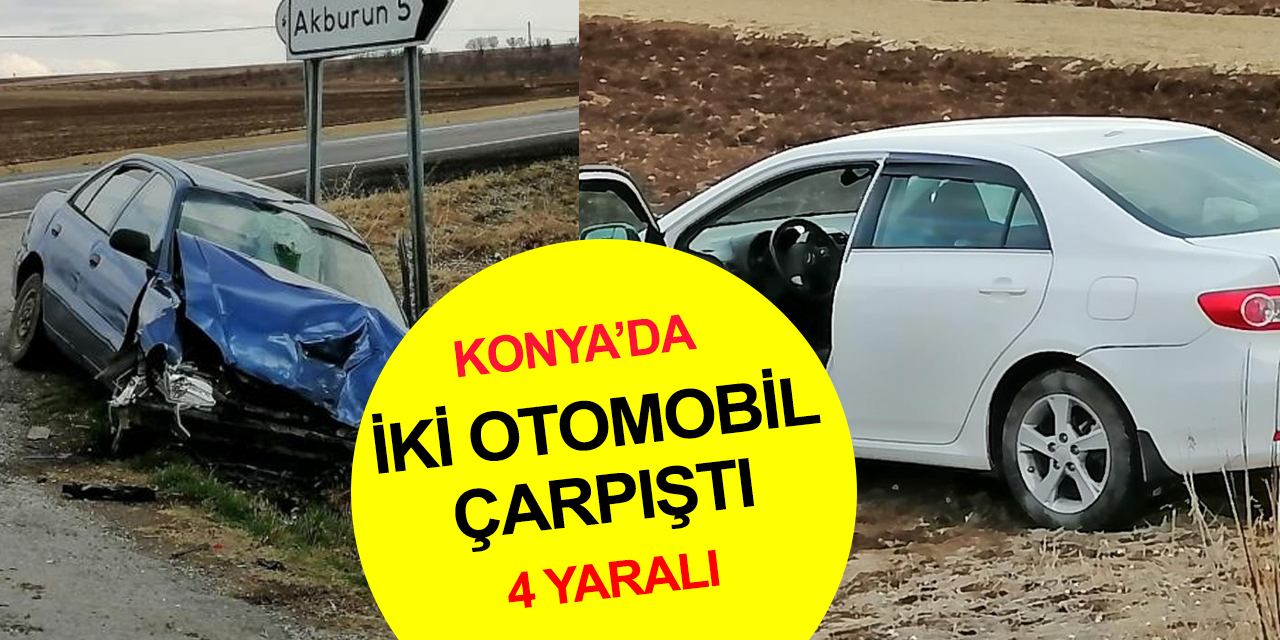 Konya - Isparta yolunda otomobiller çarpıştı! 4 yaralı