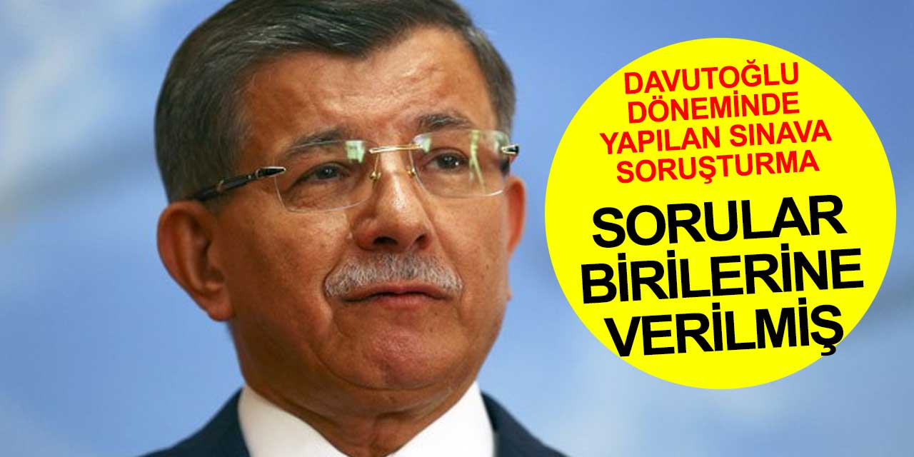 Ahmet Davutoğlu'nun Dışişleri Bakanlığı döneminde yapılan sınavda usülsüzlüklere soruşturma: 25 kişi gözaltında