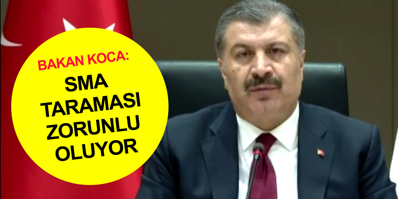 SMA Bilim Kurulu sonrası Bakan Koca'dan önemli açıklamalar! Evlilik öncesi tarama zorunlu hale geldi