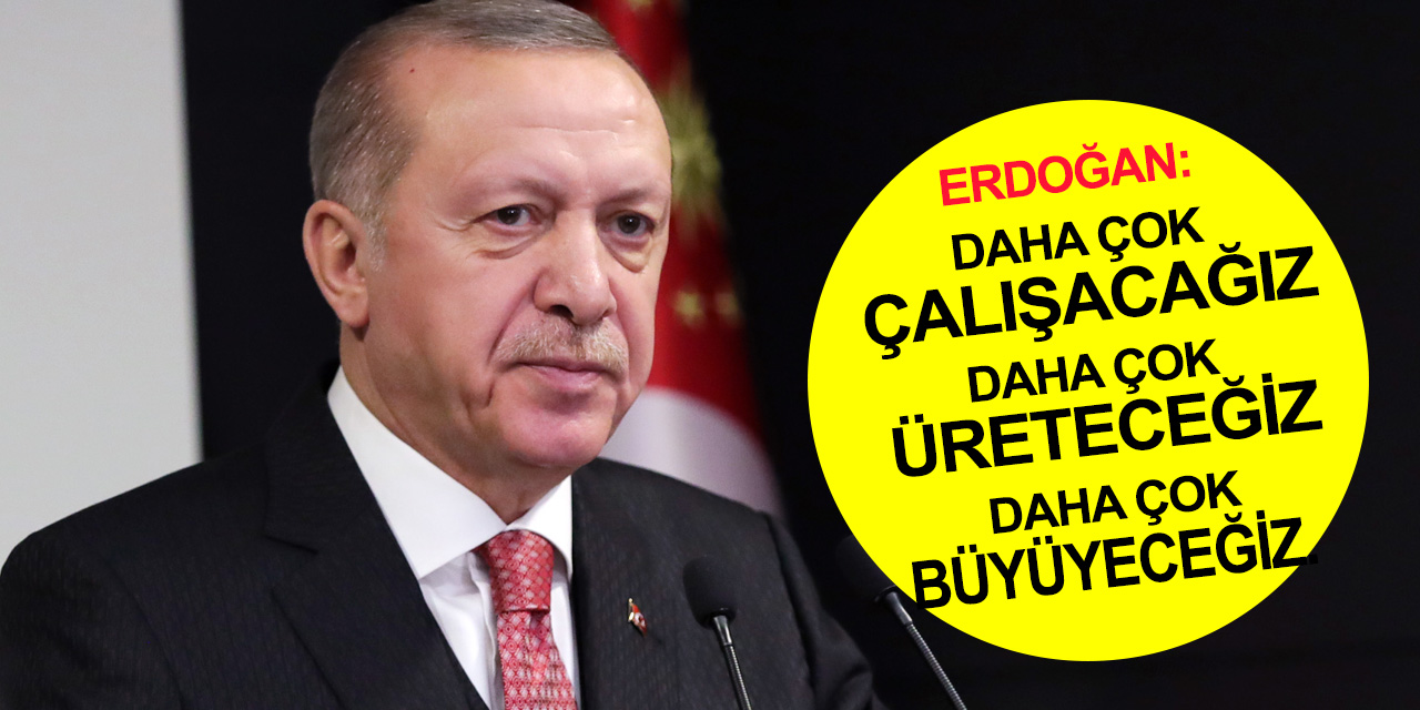Cumhurbaşkanı Erdoğan: Kasım ayı ihracatımız yüzde 33,44 arttı