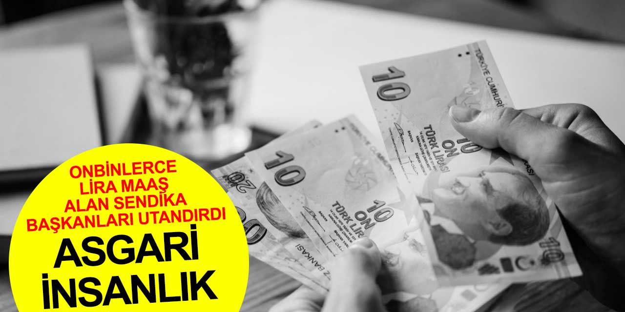 Asgari ücrete asgari insanlık