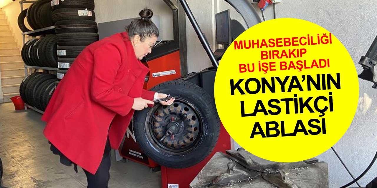 Konya'nın lastikçi ablası Filiz Kasapoğlu