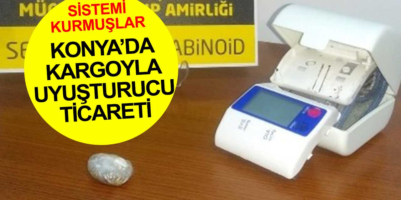 Konya'da tansiyon aleti kargosuyla uyuşturucu ticareti