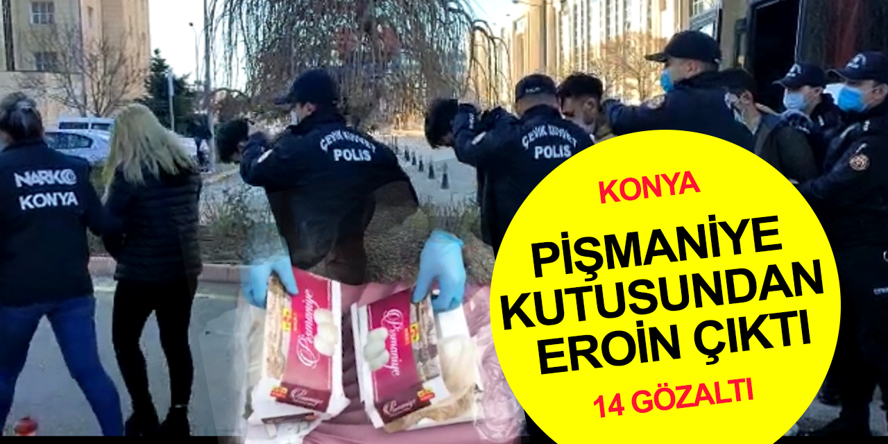 Konya'da zehir tacirlerine ağır darbe! Pişmaniye kutularından uyuşturucu çıktı