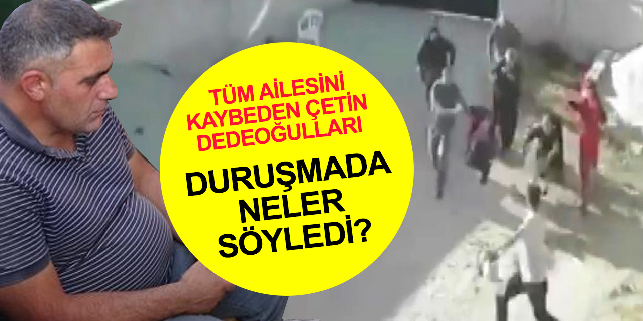 Konya’daki Dedeoğulları ailesinden hayatta kalan tek kişiden dikkat çeken iddia!