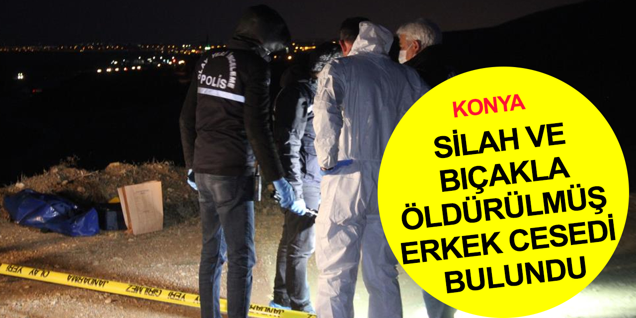 Konya'da vahşi cinayet! Genç adamın cesedi boş arazide bulundu
