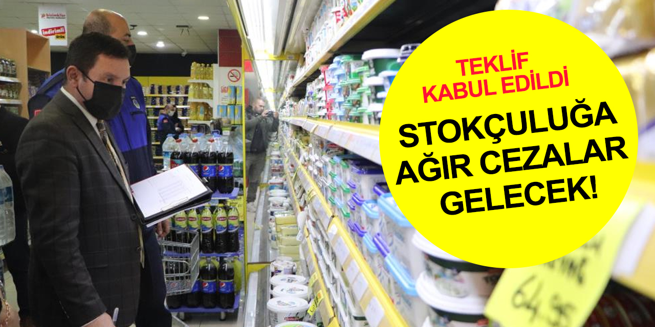 Kanun Teklifi kabul edildi! Stokçuluğa ağır cezalar geliyor