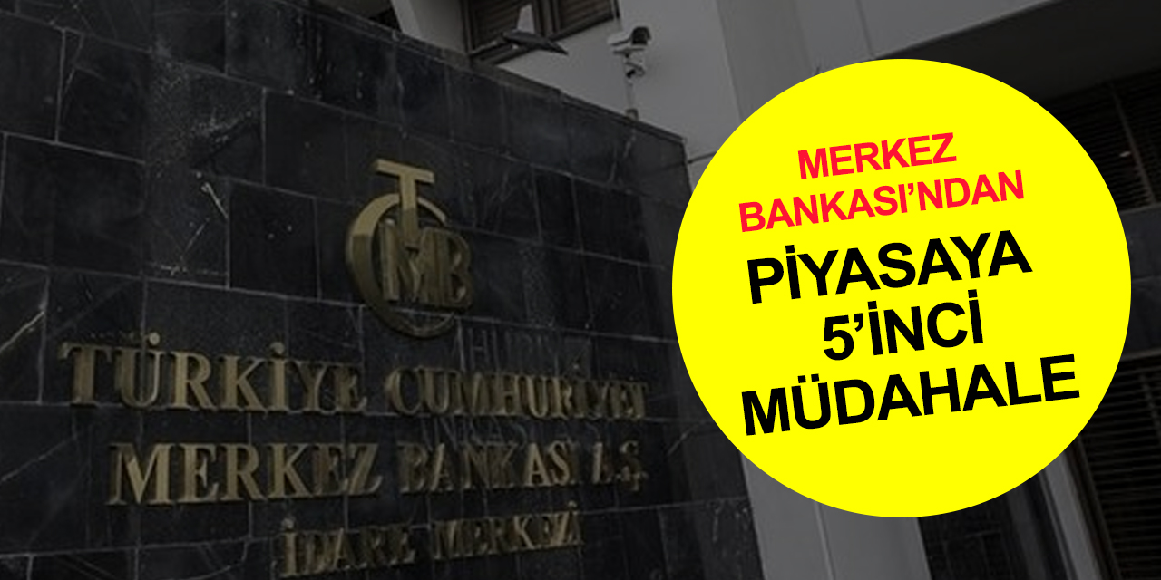 Merkez Bankası’ndan dövize bir müdahale daha!