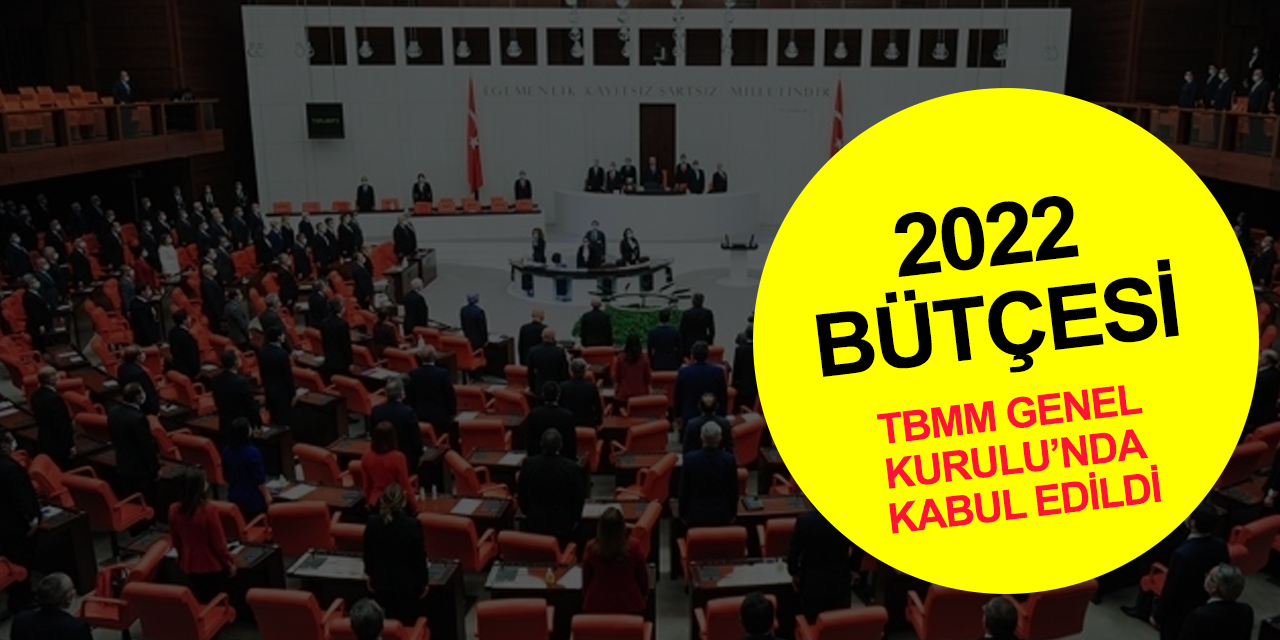 2022 bütçesi 327 oy ile kabul edildi