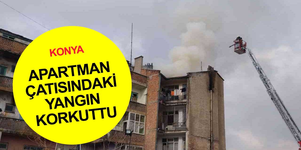 Konya'da korkutan yangın!