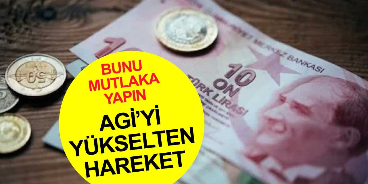 Asgari Geçim İndiriminizi (AGİ) artırmak için bunu mutlaka yapın