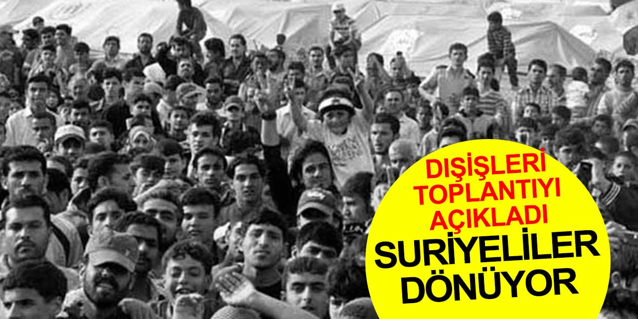 Resmen konuşuldu: Suriyeliler dönüyor