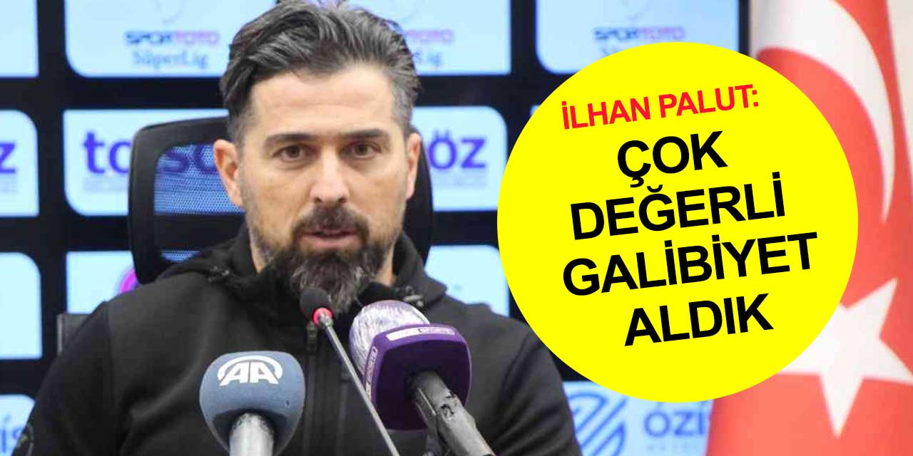 Konyaspor Teknik Direktörü Palut memleketinde alınan galibiyeti yorumladı