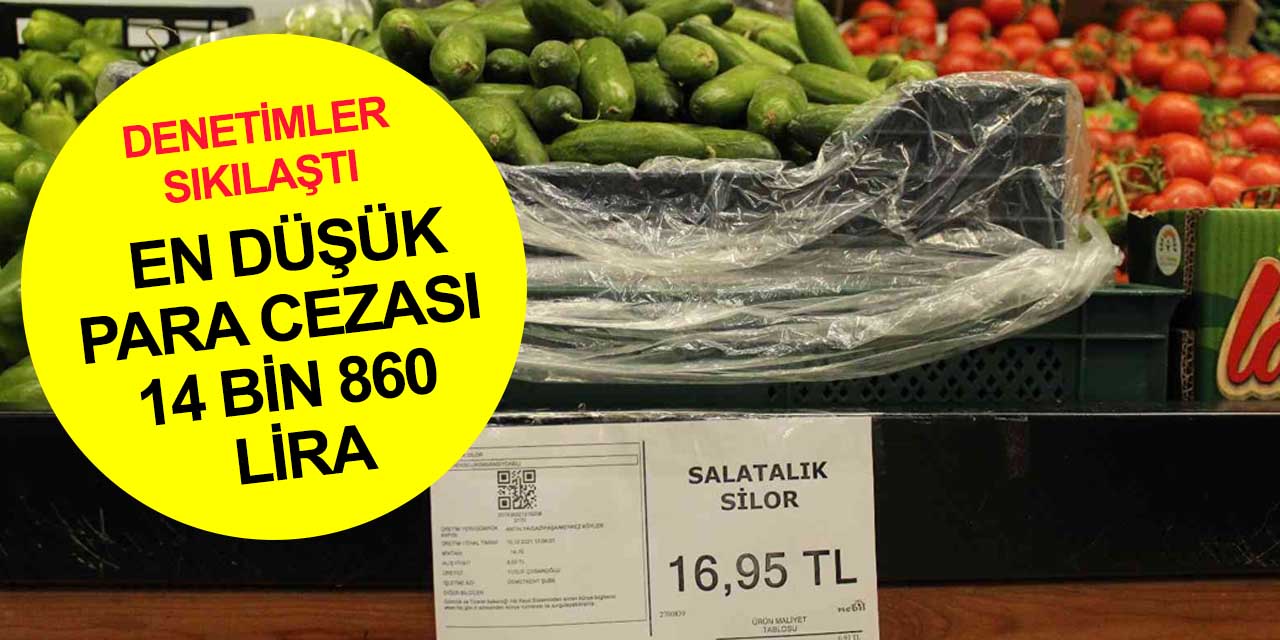 Bakanlık 81 ilde fahiş fiyat denetimlerini sıklaştırdı! Ürün başına en az 14 bin 860 lira ceza