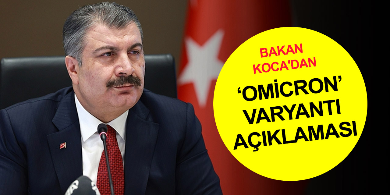 Bakan Koca: Yeni vakaların yüzde 10’undan fazlası omicron kaynaklı