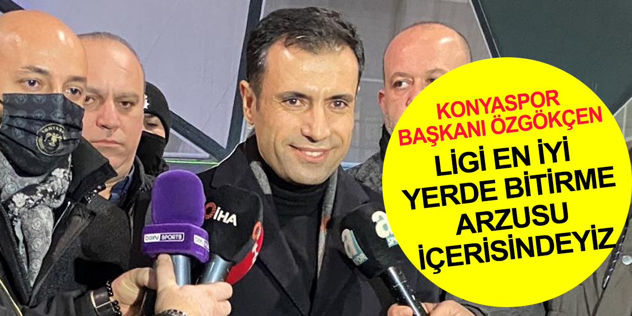 Konyaspor Başkanı Özgökçen Beşiktaş galibiyetini değerlendirdi