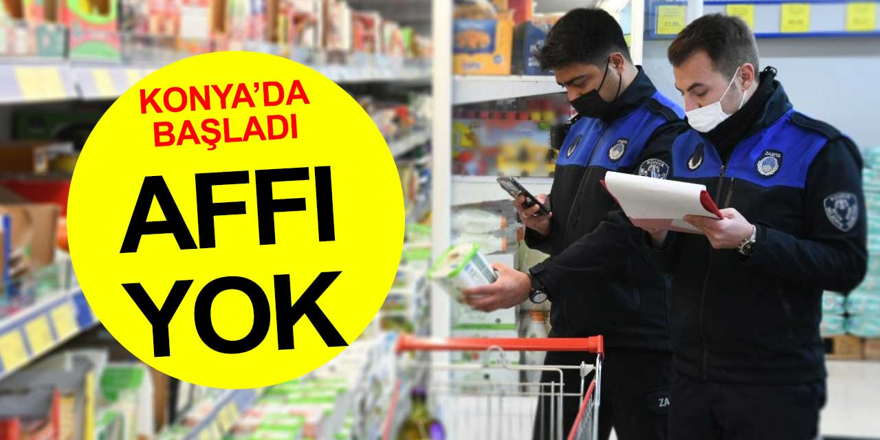 Konya'da denetim başladı! Fahiş fiyata ağır ceza