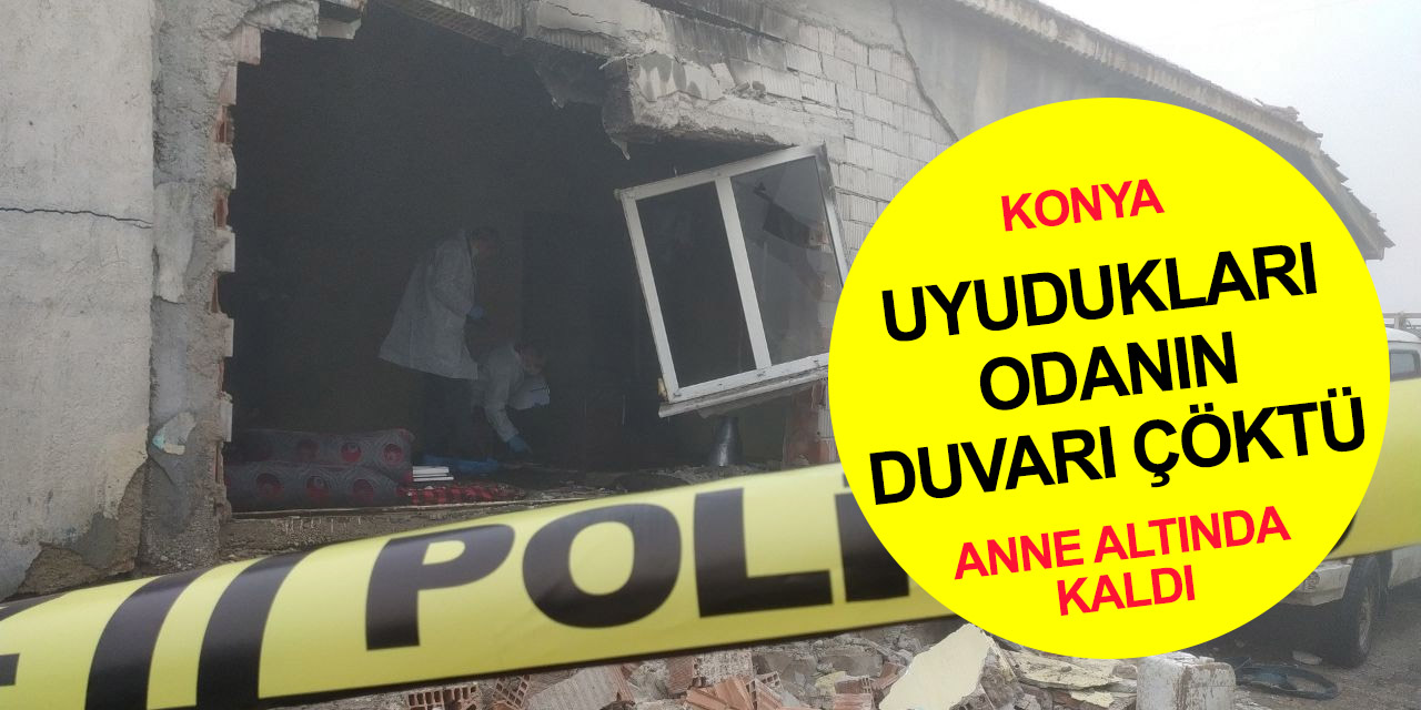 Konya'da evde patlama! Duvar yıkıldı anne yaralı 8 çocuğu kurtuldu
