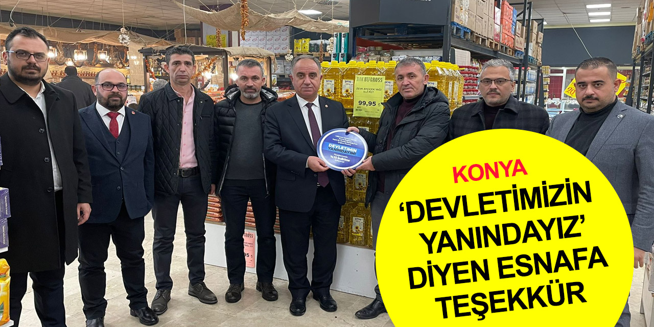 MHP İl Başkanı Karaarslan'dan indirime giden Konya esnafına teşekkür