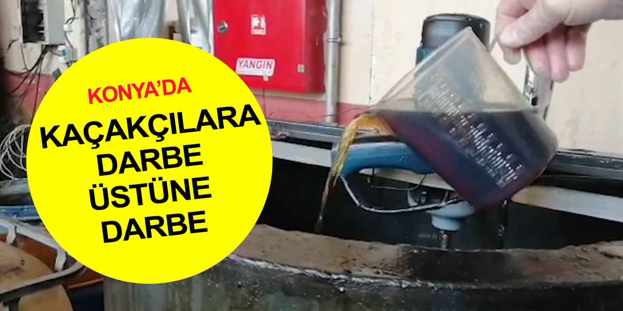 Konya polisi kaçakçılara göz açtırmadı! 66 bin 106 litre kaçak akaryakıt yakalandı