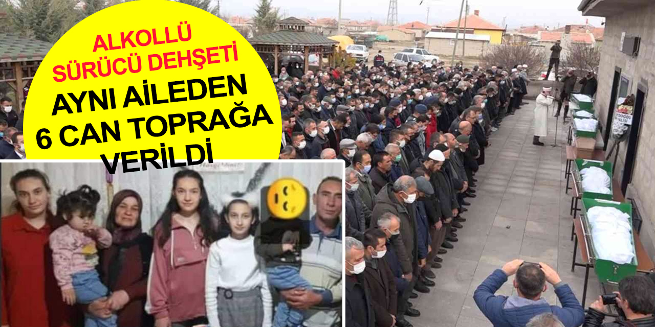 Dün geceki feci kazada ölen aynı aileden 2’si çocuk 6 kişiye acı veda
