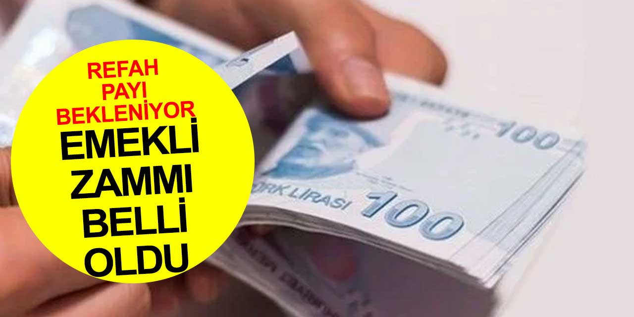 Emeklilerin zam oranı belli oldu! Sıra refah payında