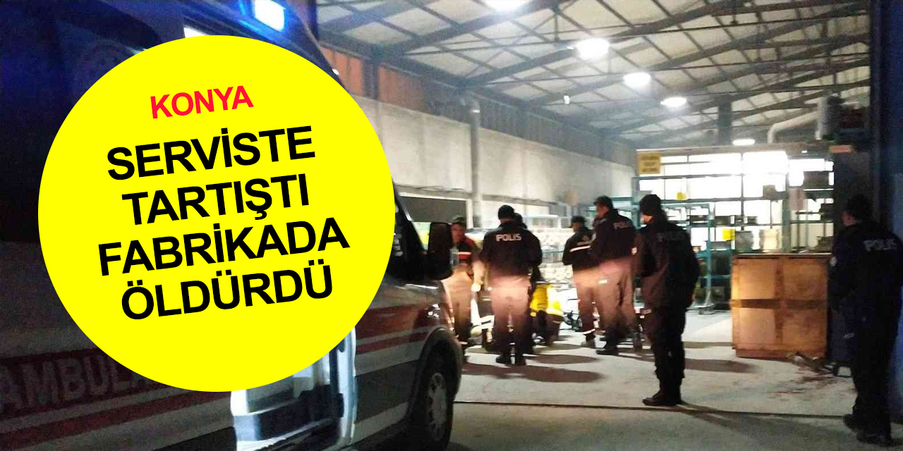 Konya'da fabrikada cinayet! Mesai arkadaşının boğazını kesti
