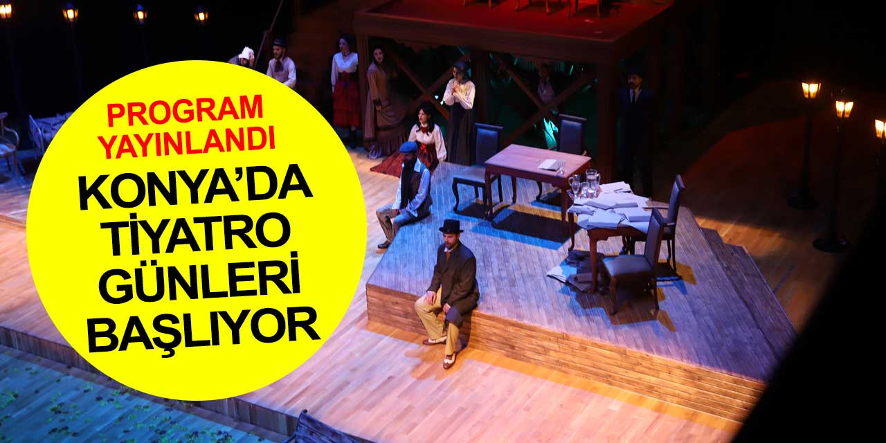 Konya'da tiyatro günleri Şubat'ta başlıyor