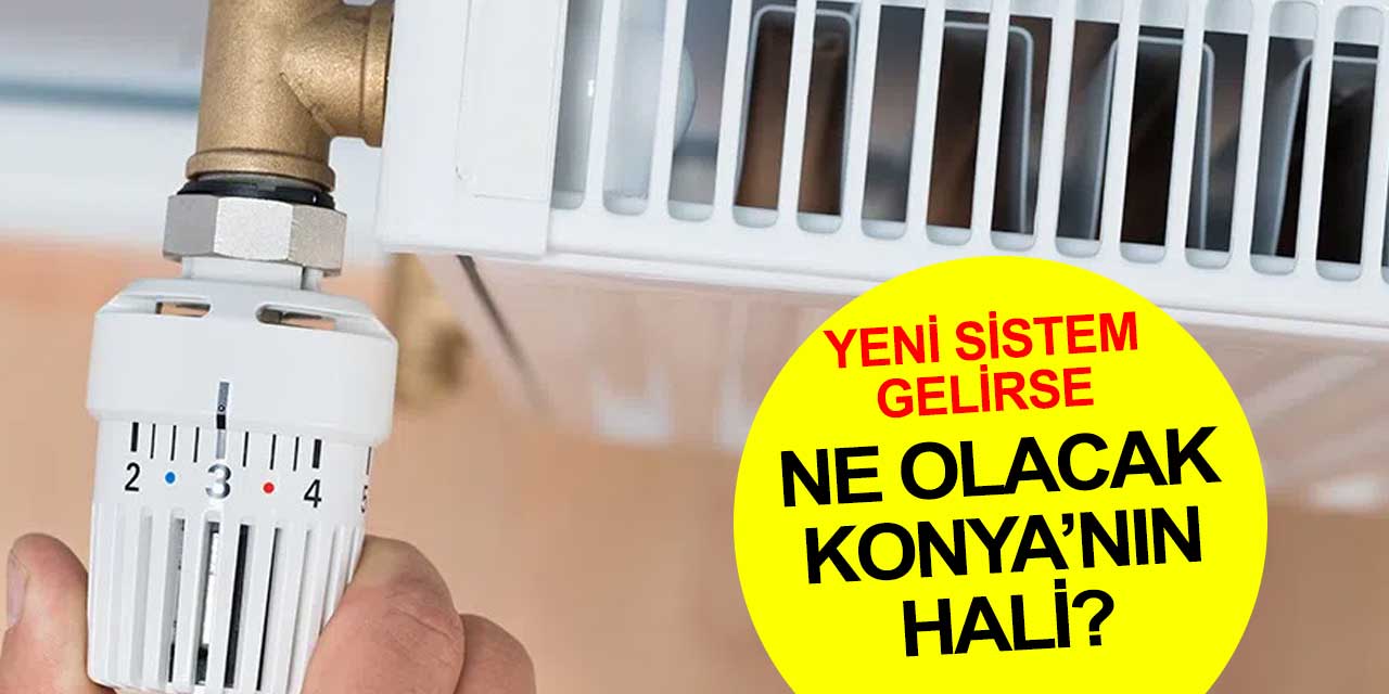 Doğalgaz faturalarında Konya ortada mı kalacak?