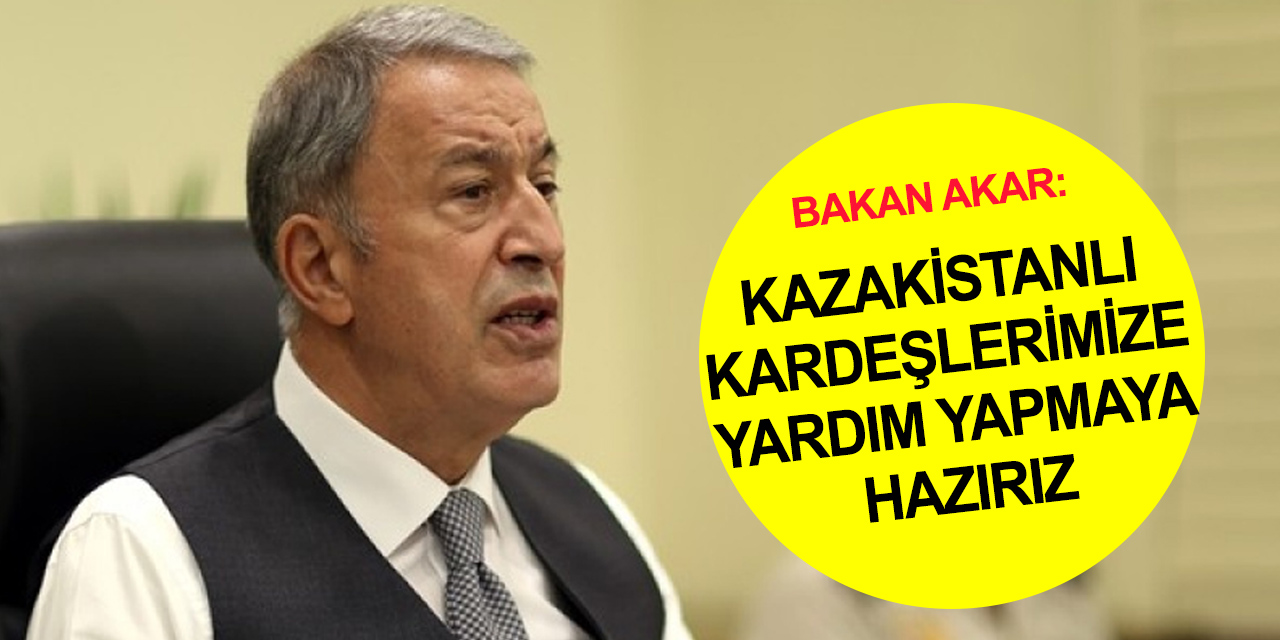 Bakan Akar'dan gündeme dair önemli mesajlar!