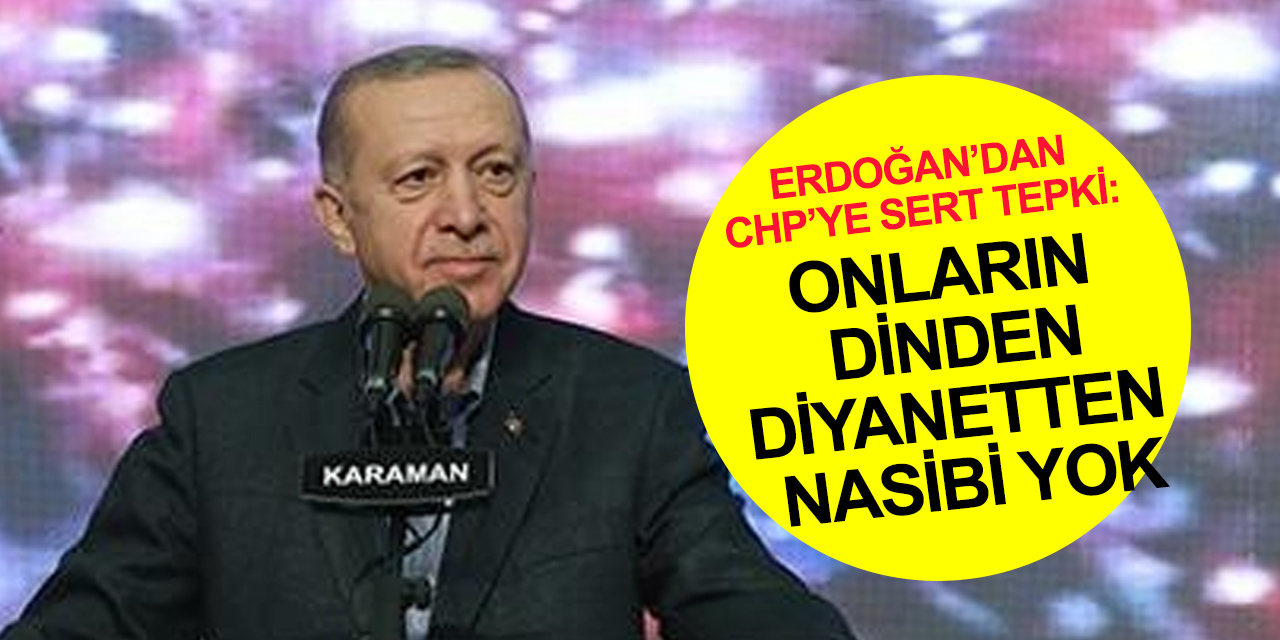 Erdoğan Karaman'dan CHP’ye yüklendi: Türkiye'yi bu kifayetsizlerin insafına terk edemeyiz