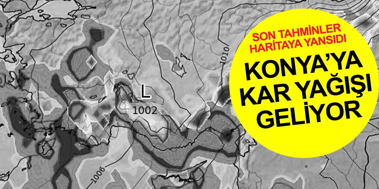 Meteoroloji haritalar Konya'ya kar yağacağını gösteriyor