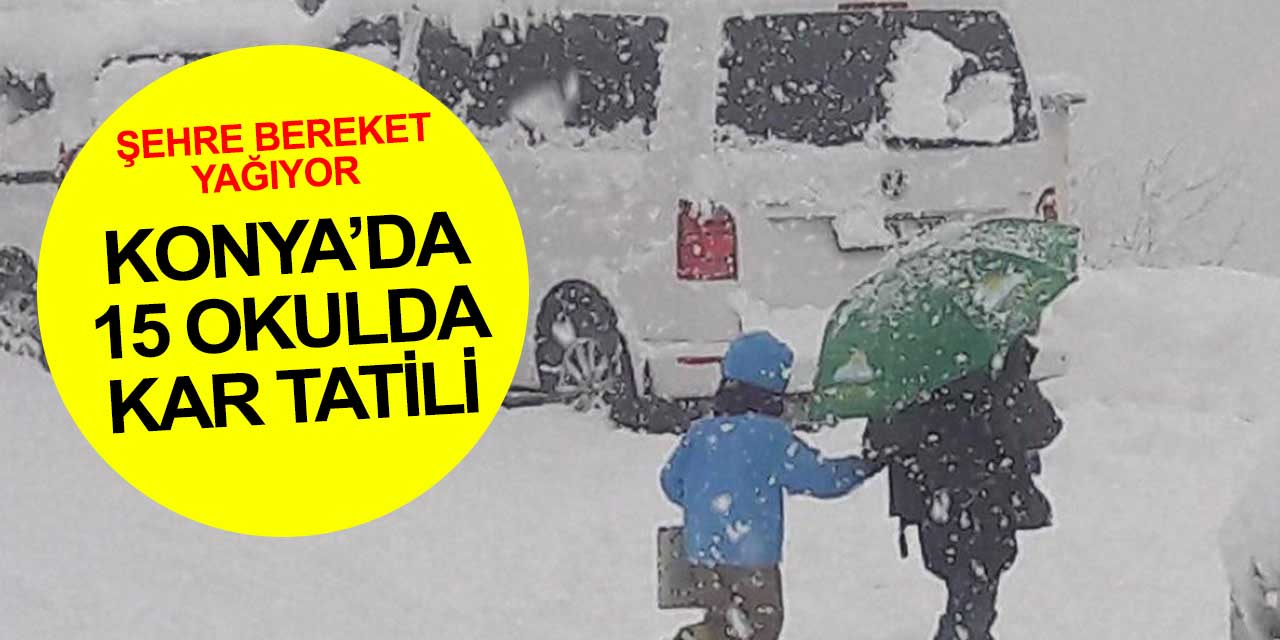 Konya'da 15 okulda kar tatili